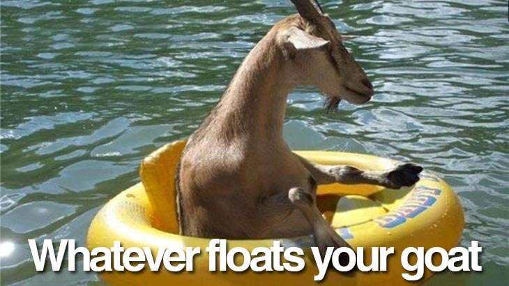 what-ever-floats-your-goat.jpg